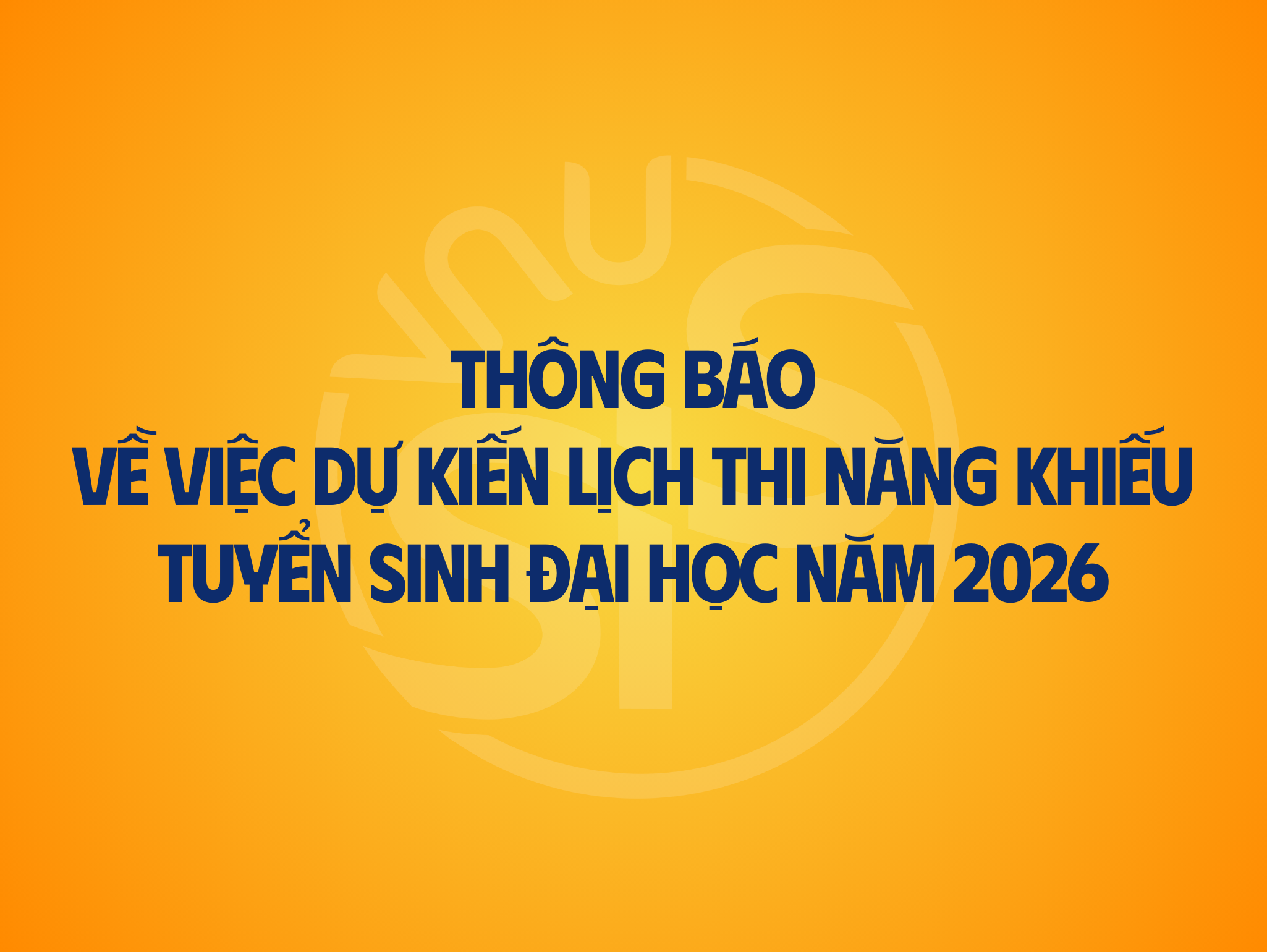 Thông báo về việc dự kiến lịch thi năng khiếu tuyển sinh đại học năm 2026